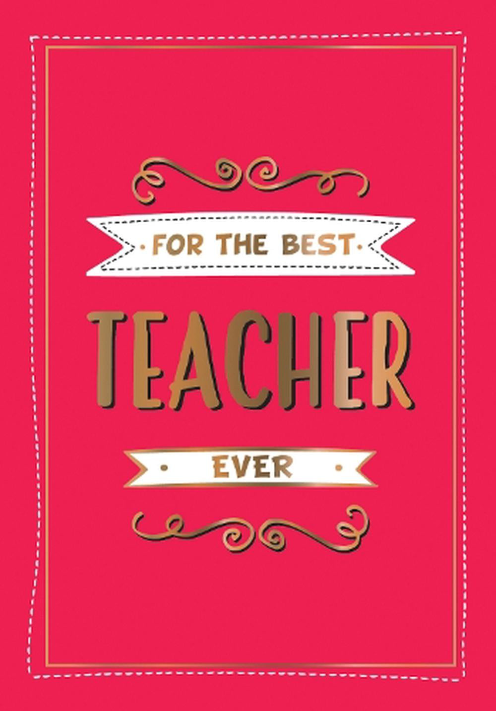 For the Best Teacher Ever